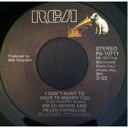 Jim Ed Brown & Helen Cornelius I Don't Want To Have To Marry You/Have I Told You Lately That I Love You USED VINYL 7INCH 45 RPM SINGLE