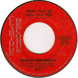 Sugarloaf / Jerry Corbetta Don't Call Us, We'll Call You Vinyl 7" USED