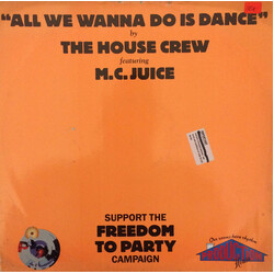 The House Crew / MC Juice All We Wanna Do Is Dance USED VINYL 12INCH 45 RPM