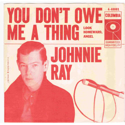 Johnnie Ray / Ray Conniff You Dont Owe Me A Thing / Look Homeward, Angel USED VINYL 7INCH 45 RPM SINGLE STYRENE