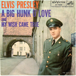 Elvis Presley / The Jordanaires A Big Hunk O' Love / My Wish Came True USED VINYL 7INCH 45 RPM