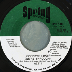 Act 1 Goodbye Love (We're Through) Vinyl 7" USED