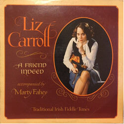 Liz Carroll / Marty Fahey A Friend Indeed (Traditional Irish Fiddle Tunes) Vinyl LP USED