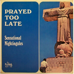 The Sensational Nightingales Prayed Too Late Vinyl LP USED