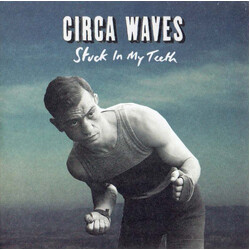 Circa Waves Stuck In My Teeth Vinyl 7" USED