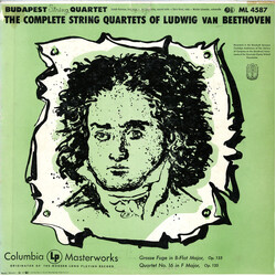 Ludwig van Beethoven / Budapest String Quartet The Complete String Quartets Of Ludwig van Beethoven - Grosse Fuge In B-Flat Major, Op. 133 / Quartet N