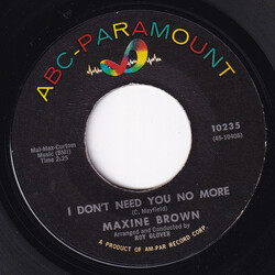 Maxine Brown I Don't Need You No More / Think Of Me USED VINYL 7INCH 45 RPM STYRENE