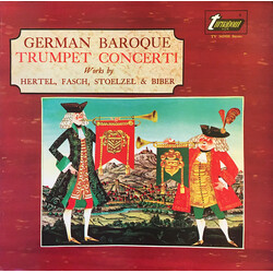 Johann Wilhelm Hertel / Johann Friedrich Fasch / Gottfried Heinrich Stölzel / Heinrich Ignaz Franz Biber German Baroque Trumpet Concerti Vinyl LP USED