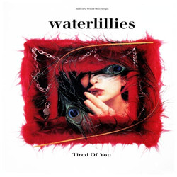 Waterlillies Tired Of You USED VINYL 12INCH MAXI-SINGLE 33 S RPM