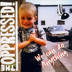 The Oppressed We Can Do Anything Vinyl LP USED