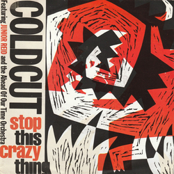 Coldcut / Junior Reid / Ahead Of Our Time Orchestra Stop This Crazy Thing Vinyl 7" USED