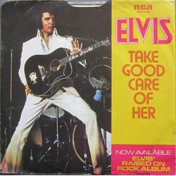 Elvis Presley Take Good Care Of Her / I've Got A Thing About You Baby USED VINYL 7INCH 45 RPM SINGLE STEREO