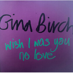 Gina Birch Wish I Was You / No Love USED VINYL 7INCH 45 RPM SINGLE LIMITED EDITION STEREO
