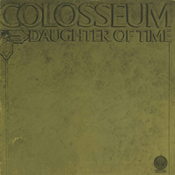 Colosseum Daughter Of Time Vinyl LP USED
