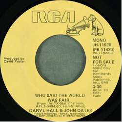 Daryl Hall & John Oates Who Said The World Was Fair USED VINYL 7INCH 45 RPM PROMO STYRENE STEREO MONO