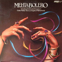 Zubin Mehta / Los Angeles Philharmonic Orchestra Mehta Bolero  Sensational Orchestral Showpieces Vinyl LP USED