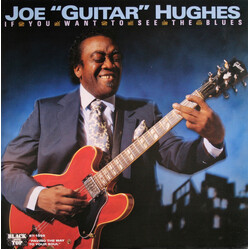 Joe "Guitar" Hughes If You Want To See The Blues Vinyl LP USED