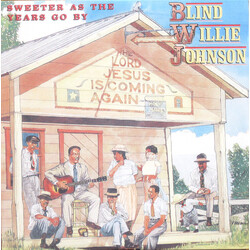 Blind Willie Johnson Sweeter As The Years Go By Vinyl LP USED