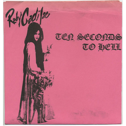 Ruby Cadilac Ten Seconds To Hell Vinyl 7" USED