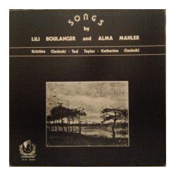 Lili Boulanger / Alma Mahler-Werfel / Kristine Ciesinski / Ted Taylor (9) / Katherine Ciesinski Songs By Lili Boulanger And Alma Mahler Vinyl LP USED
