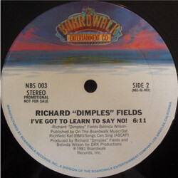 Richard 'Dimples' Fields I've Got To Learn To Say No USED VINYL 12INCH 33 S RPM PROMO