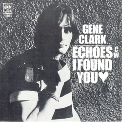 Gene Clark Echoes / I Found You USED VINYL 7INCH 45 RPM REISSUE LIMITED EDITION