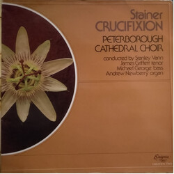 John Stainer / Choir Of Peterborough Cathedral / Stanley Vann / James Griffett / Michael George (3) / Andrew Newberry Crucifixion Vinyl LP USED