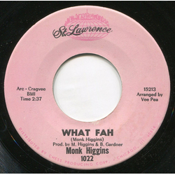 Monk Higgins What Fah / Ceatrix Did It Vinyl 7" USED