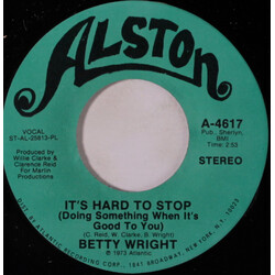 Betty Wright It's Hard To Stop (Doing Something When It's Good To You) / Who'll Be The Fool USED VINYL 7INCH 45 RPM STEREO