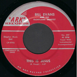 Bill Evans (27) / The Gloryland Quartet This Is Jesus / I Saw A Man USED VINYL 7INCH 45 RPM