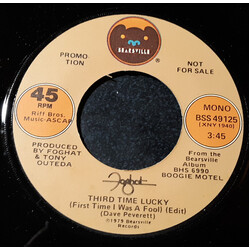 Foghat Third Time Lucky (First Time I Was A Fool) (Edit) USED VINYL 7INCH 45 RPM PROMO STEREO MONO