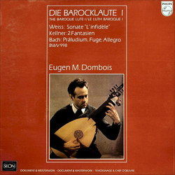 Sylvius Leopold Weiss / David Kellner / Johann Sebastian Bach / Eugen M. Dombois Die BarockLaute I / The Baroque Lute I / Le Luth Baroque I Vinyl LP U