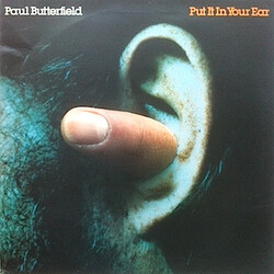 Paul Butterfield Put It In Your Ear Vinyl LP USED