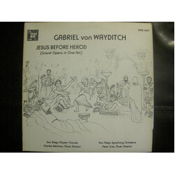 Gabriel Von Wayditch / San Diego Master Chorale / Charles Ketcham / San Diego Symphony / Peter Erös Jesus Before Herod Vinyl LP USED