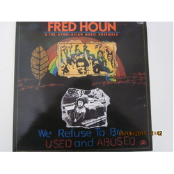 Fred Houn And The Afro-Asian Music Ensemble We Refuse To Be Used And Abused Vinyl LP USED