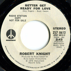 Robert Knight Better Get Ready For Love USED VINYL 7INCH 45 RPM SINGLE PROMO
