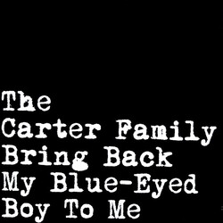 The Carter Family Bring Back My Blue-Eyed Boy To Me Vinyl LP USED