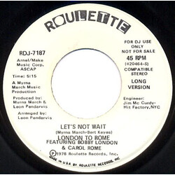 London To Rome / Bobby London / Carol Rome Let's Not Wait USED VINYL 7INCH SINGLE PROMO
