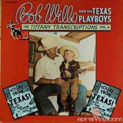 Bob Wills & His Texas Playboys The Tiffany Transcriptions Vol. 4: You're From Texas! Vinyl LP USED