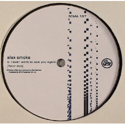 Alex Smoke Never Want To See You Again VINYL 12" USED
