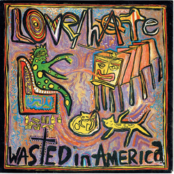 Love/Hate Wasted In America Vinyl 7" USED