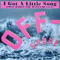 Off-Shore I Got A Little Song (That Makes You Wanna Hustle) Vinyl 12" USED