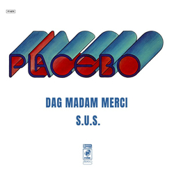 Placebo (2) Dag Madam Merci / S.U.S. Vinyl 7" USED