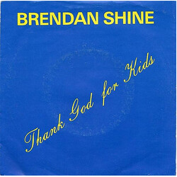 Brendan Shine Thank God For Kids USED VINYL 7INCH SINGLE 45 RPM