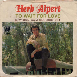 Herb Alpert / Herb Alpert & The Tijuana Brass To Wait For Love USED VINYL 7INCH 45 RPM STYRENE