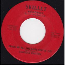 Claudia Whitten / Ned Towns Bring Me All The Love You've Got / I Just Can't Let You Go USED VINYL 7INCH 45 RPM SINGLE