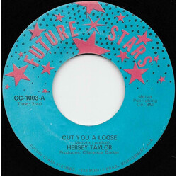 Hersey Taylor Cut You A Loose USED VINYL 7INCH 45 RPM