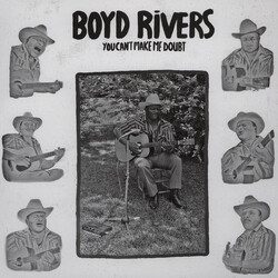 Boyd Rivers You Can't Make Me Doubt Vinyl LP USED