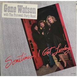 Gene Watson / The Farewell Party Band Sometimes I Get Lucky Vinyl LP USED