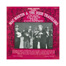 Mac Martin / The Dixie Travelers Goin' Down The Country Vinyl LP USED